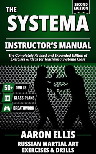 The Systema Instructor's Manual: The Completely Revised and Expanded Edition of Exercises & Ideas for Teaching a Systema Class cover